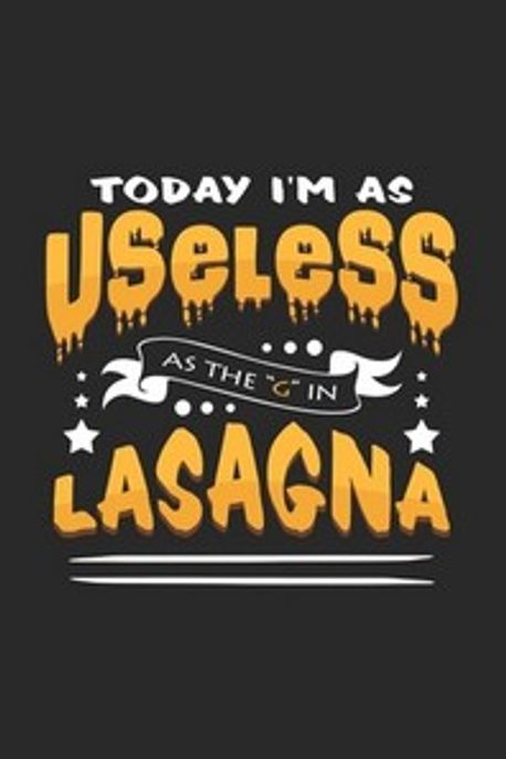 Lasagna Notebook Design Today I'm useless lasagna | Notebooks, Lasagne - 교보문고