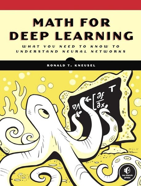 Math for Deep Learning | Kneusel, Ronald T. - 교보문고