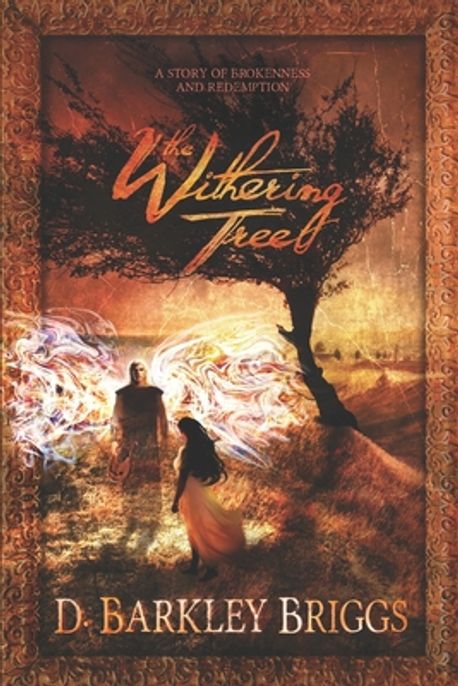 Wiltering Tree The Withering Tree | Briggs, D. Barkley - 교보문고