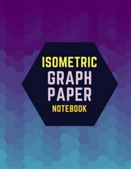 Isometric Paper Notebook Isometric Graph Paper Notebook | Notebooks, Makmak - 교보문고