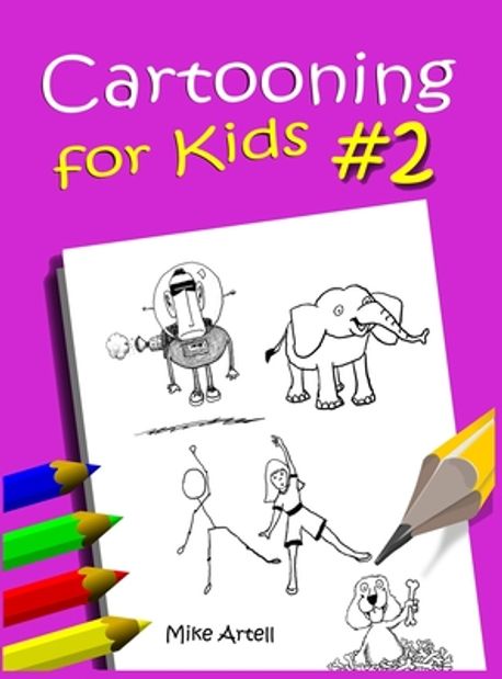 Cartooning for Kids Book #2 | Artell, Mike - 교보문고