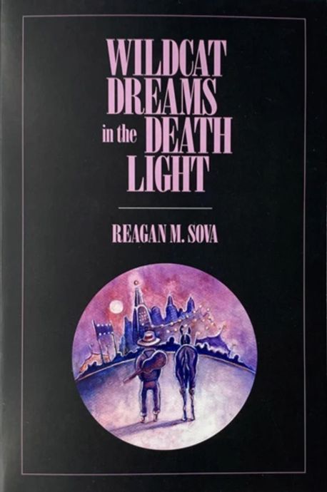 Wildcat Dreams in the Death Light | Reagan M. Sova - 교보문고