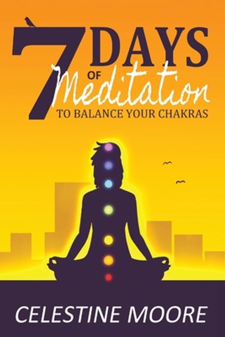 7 Days of Meditation | Moore, Celestine - 교보문고