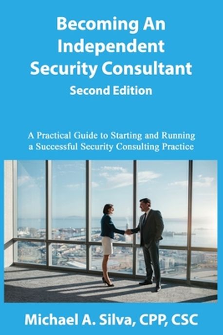 View of Becoming an Independent Security Consultant - Second Edition | Silva ...