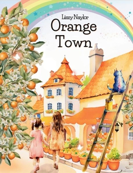Orange Town | Naylor, Lizzy - 교보문고