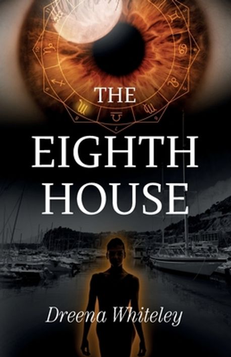 The Eighth House | Whiteley, Dreena - 교보문고
