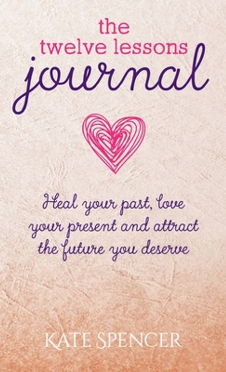 Lessons Journal The Twelve Lessons Journal | Spencer, Kate - 교보문고