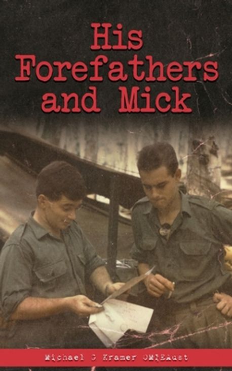 His Forefathers and Mick | Kramer, Michael G. - 교보문고