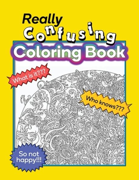 Really Confusing Coloring Book | Charlton, Matti - 교보문고