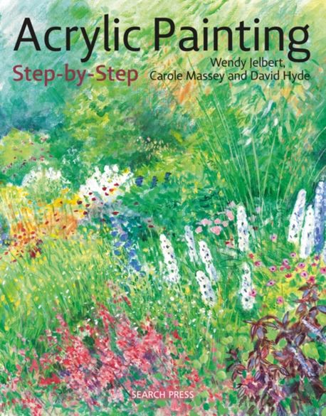 Acrylic Painting Step-By-Step | Wendy Jelbert - 교보문고