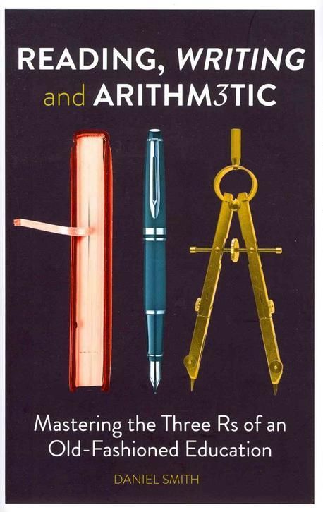 Reading, Writing and Arithmetic | Smith, Daniel - 교보문고
