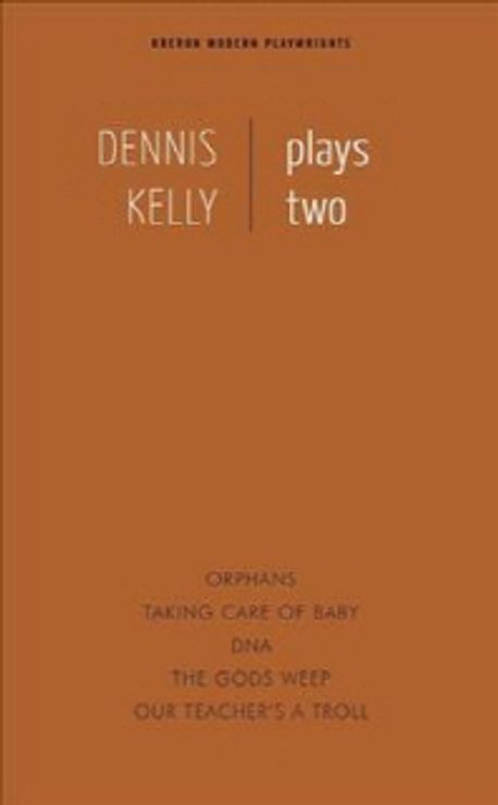 Dennis Kelly | Dennis Kelly - 교보문고