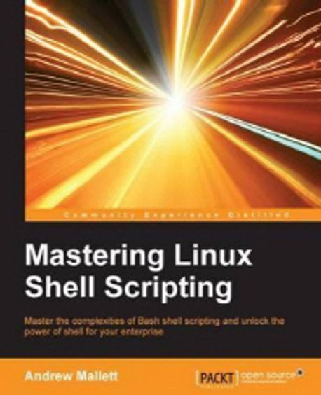 Mastering Linux Shell Scripting | Andrew Mallett - 교보문고
