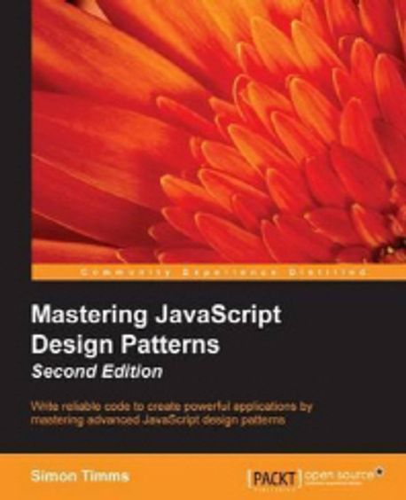 Mastering JavaScript Design Patterns Second Edition | Simon Timms - 교보문고