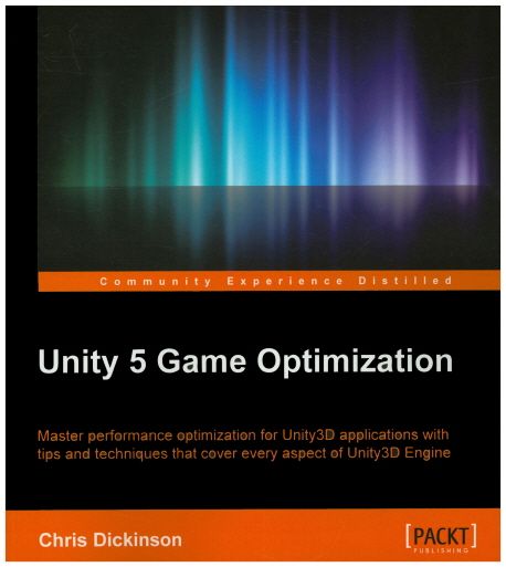 Unity 5 Game Optimization | Chris dickinson - 교보문고