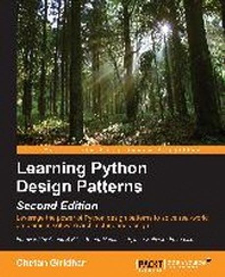 Learning Python Design Patterns Second Edition | Giridhar, Chetan - 교보문고