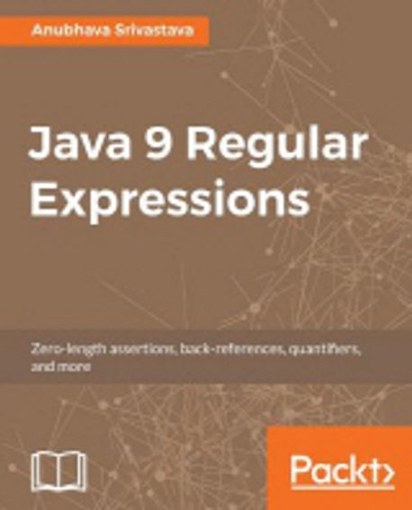Java 9 Regular Expressions | Anubhava Srivastava - 교보문고