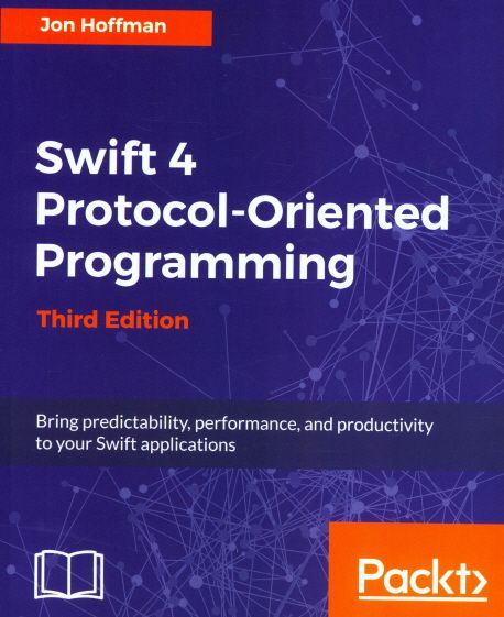 Swift 4 Protocol-Oriented Programming | Jon Hoffman - 교보문고