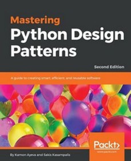 Mastering Python Design Patterns | Kamon Ayeva - 교보문고
