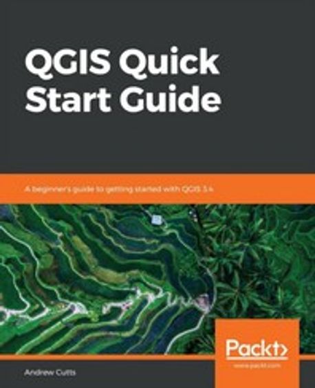 Cutts Guide QGIS Quick Start Guide(Paperback) | Cutts, Andrew - 교보문고