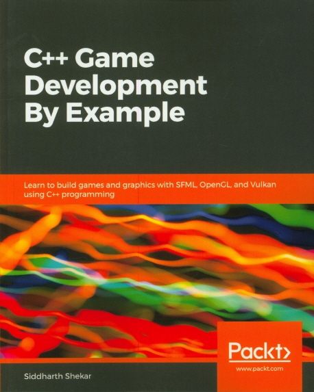 C++ Game Development By Example | Shekar, Siddharth - 교보문고