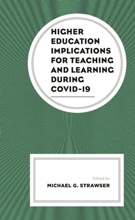 Higher Education Implications for Teaching and Learning during COVID-19 ...