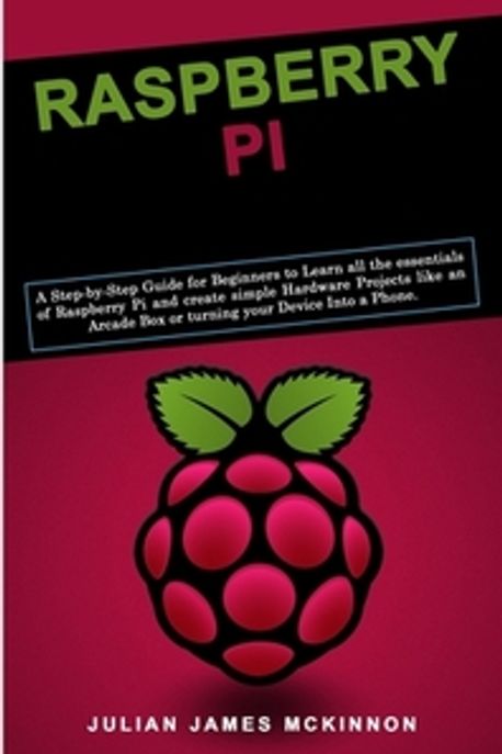 Raspberry Pi | McKinnon, Julian James - 교보문고