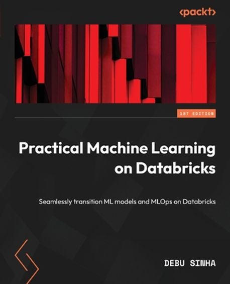 Practical Machine Learning on Databricks | Sinha, Debu - 교보문고