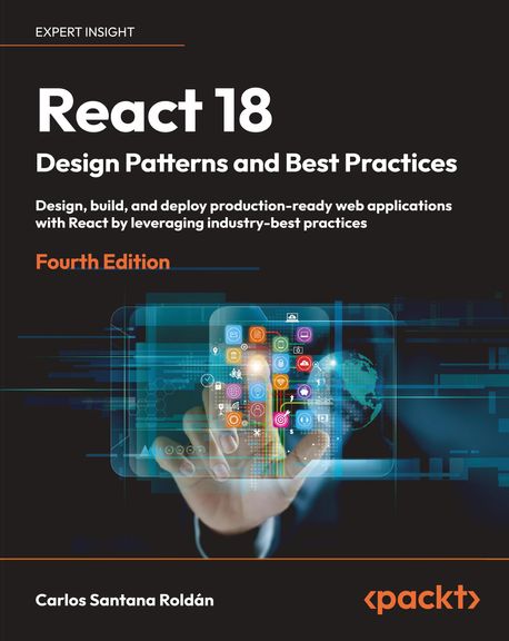 React 18 Design Patterns and Best Practices | Carlos Santana Roldán - 교보문고
