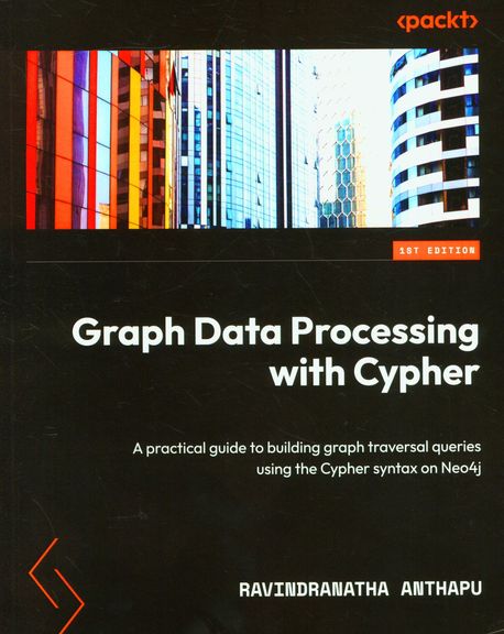 Graph Data Processing with Cypher | Anthapu, Ravindranatha - 교보문고