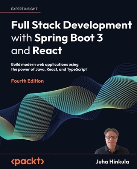 Full Stack Development with Spring Boot 3 and React - Fourth Edition ...