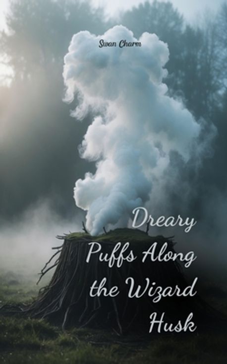 Puff Along Dreary Puffs Along the Wizard Husk | Charm, Swan - 교보문고
