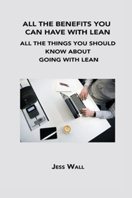 All the Benefits You Can Have with Lean | Wall, Jess - 교보문고
