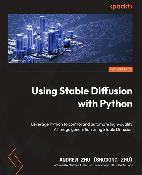 Using Stable Diffusion with Python | Zhu, Andrew - 교보문고