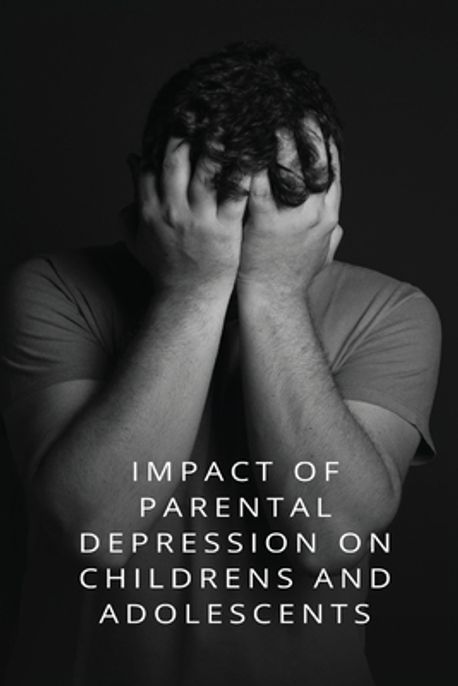 Impact of parental depression Childrens and adolescents | Jade, Tomme ...