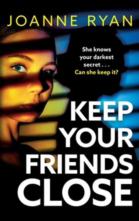 Keep Your Friends Close | Joanne Ryan - 교보문고