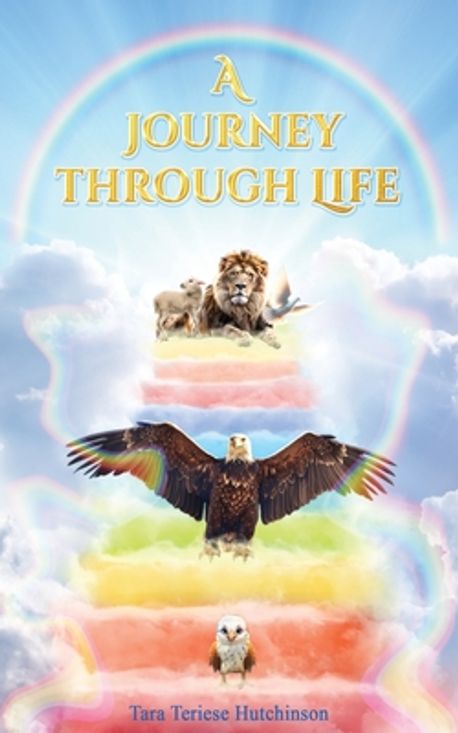 A Journey Through Life Hutchinson Tara Teriese a-journey-through-life-hutchinson-tara-teriese