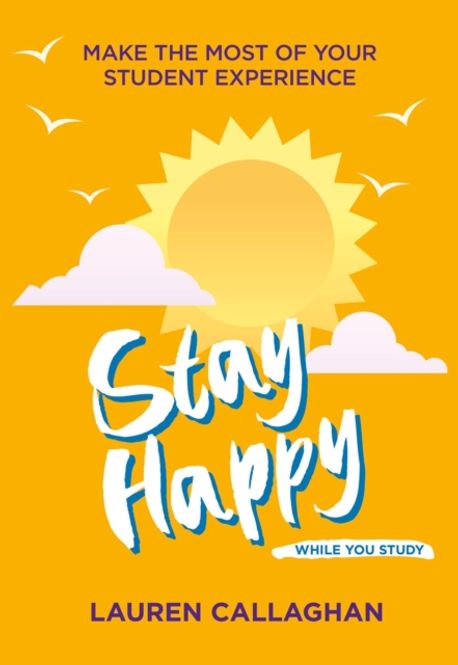 Stay Happy While You Study | Lauren Callaghan - 교보문고