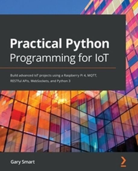 Practical Python Programming for IoT(Paperback) | Smart, Gary - 교보문고