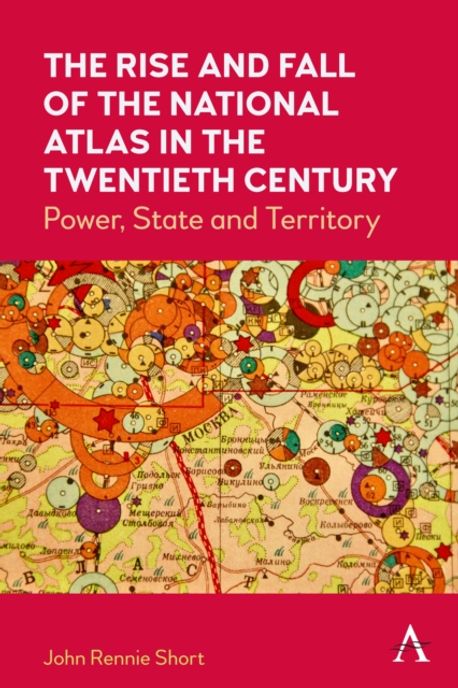 The Rise and Fall of the National Atlas in the Twentieth Century | John ...