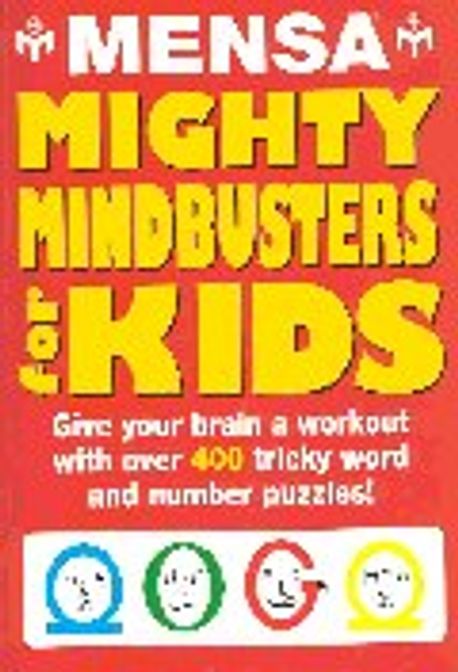 Mensa Mighty Mindbusters for Kids | Allen, Robert - 교보문고