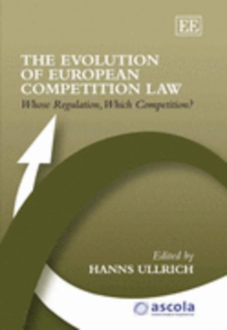 Evolution of European Competition Law | Ullrich, Hanns - 교보문고