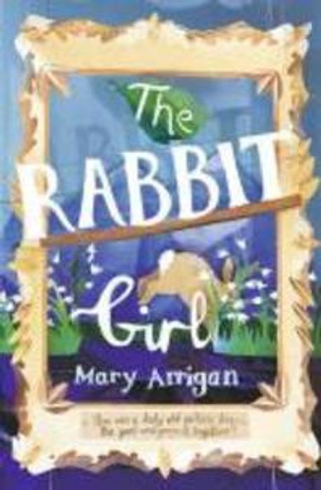Mary Daub Rabbit The Rabbit Girl | Arrigan, Mary - 교보문고