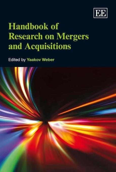 Handbook of Research on Mergers and Acquisitions | Yaakov Weber - 교보문고