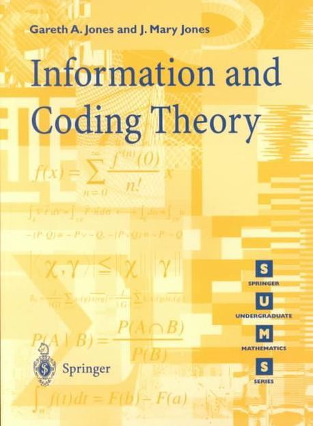 Information and Coding Theory | Jones, Gareth A./ Jones, J. Mary - 교보문고