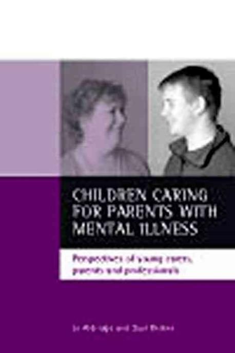 Children Caring for Parents With Mental Illness | Aldridge, Jo/ Becker ...
