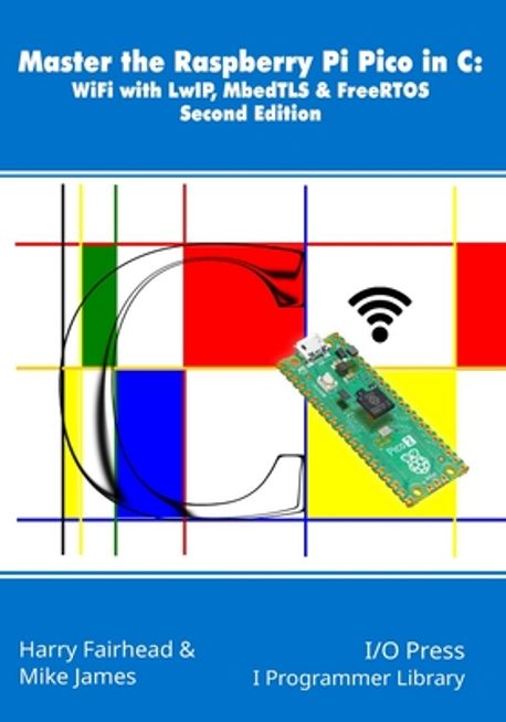 Master the Raspberry Pi Pico in C | James, Mike - 교보문고