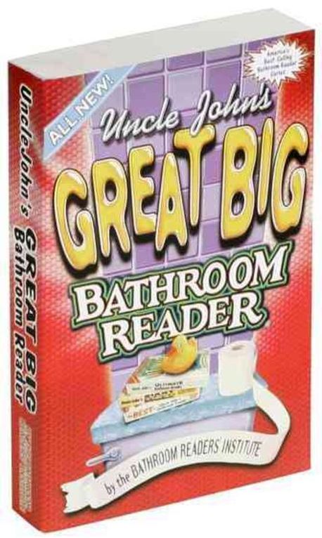 Uncle John's Great Big Bathroom Reader | Bathroom Readers' Institute (EDT) - 교보문고