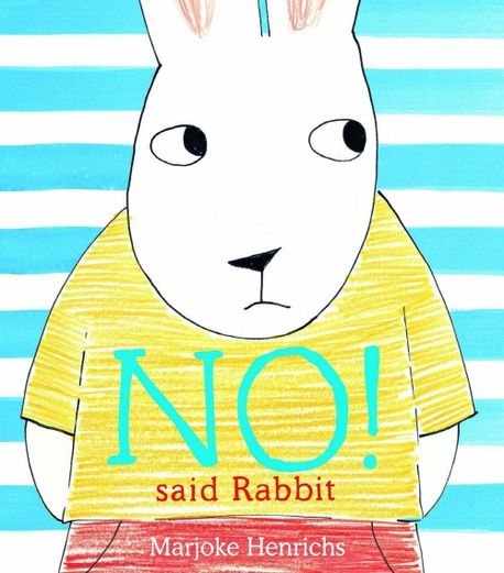 No! Said Rabbit | Marjoke Henrichs - 교보문고