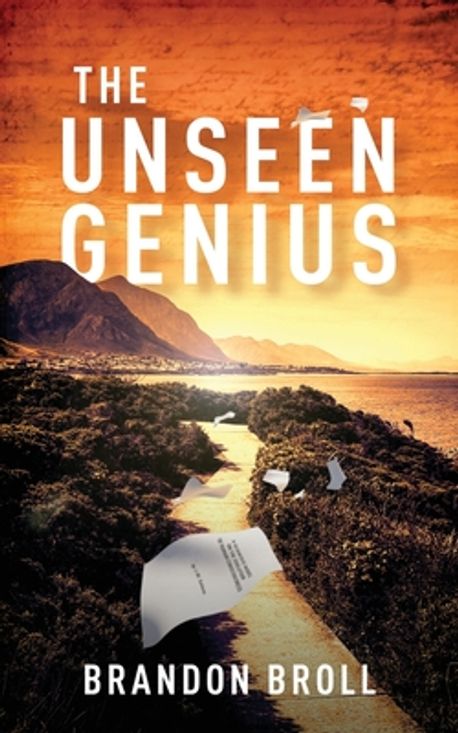 The Unseen Genius | Broll, Brandon - 교보문고